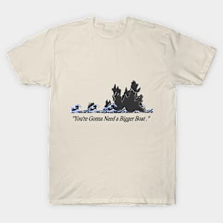 "You're Gonna Need A Bigger Boat"  Jaws - Godzilla meme T-Shirt